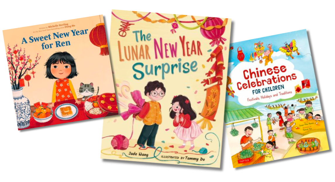 Three book covers: A Sweet New Year for Ren by Michelle Sterling & Dung Ho; The Lunar New Year Surprise by Jade Wang and Tammy Do; Chinese Celebrations for Children by Susan Miho Nunes and Patrick Yee